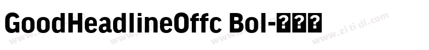 GoodHeadlineOffc Bol字体转换 GoodHeadlineOffc Bol字体转换